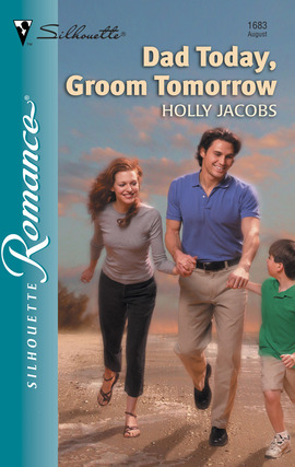Title details for Dad Today, Groom Tomorrow by Holly Jacobs - Available